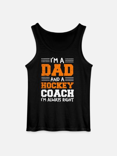 Father and hockey coach – Always right - Gildan Men’s Tank Top - black