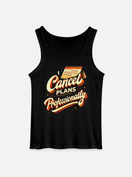 I Cancel Plans Professionally - Gildan Men’s Tank Top - black