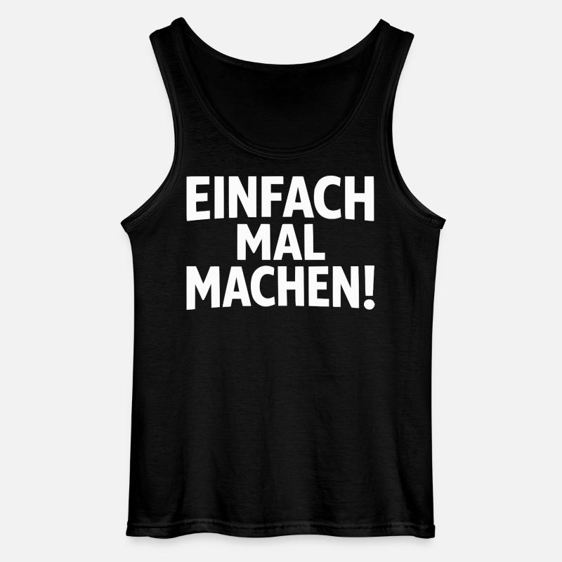 Einfach mal machen - Gildan Männer Tank Top - Schwarz