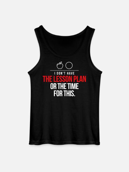 No Lesson Plan Time Tee - Gildan Men’s Tank Top - black