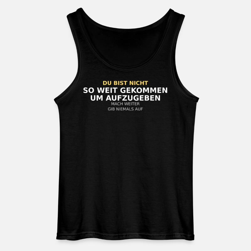 Du Bist Nicht So Weit Gekommen - Gildan Männer Tank Top - Schwarz