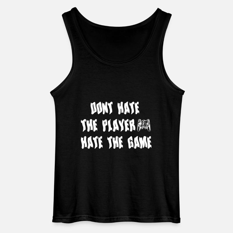 don't hate the player hate the game fun design - Gildan Men’s Tank Top - black