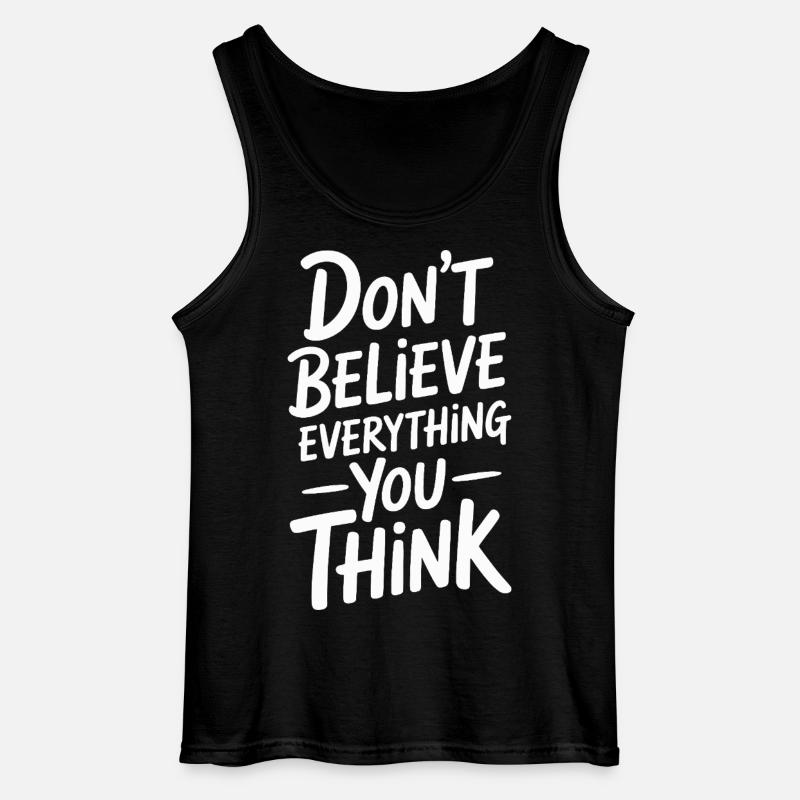 Glaub nicht alles, was du denkst - Gildan Männer Tank Top - Schwarz