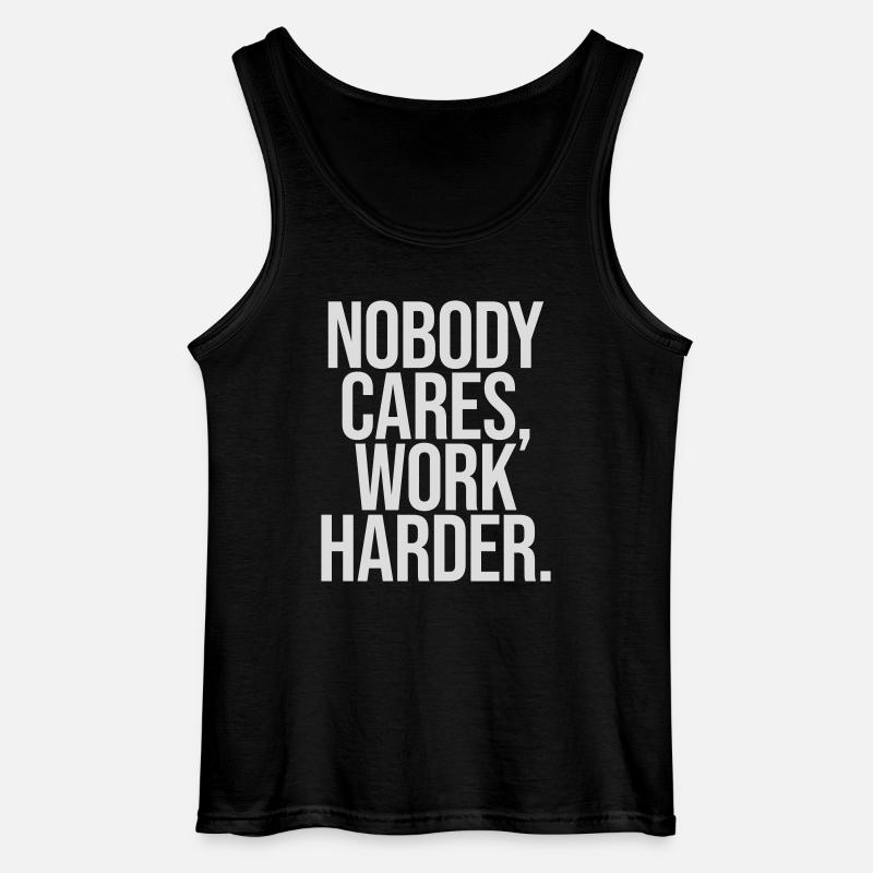 nobody cares work harder - Gildan Men’s Tank Top - black