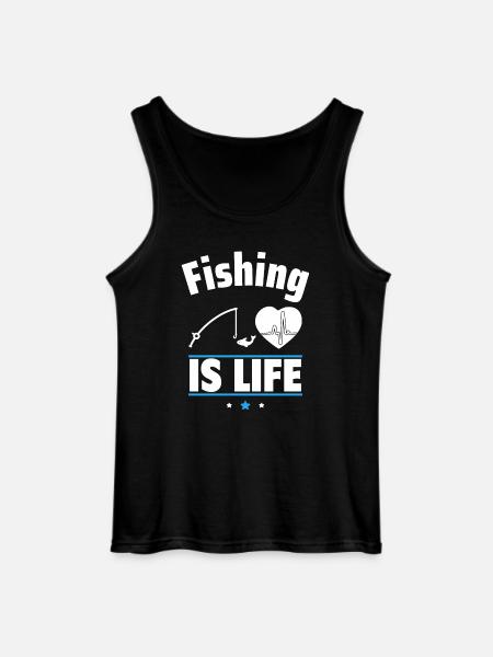 Fishing Is Life, Fishing, Angler - Gildan Men’s Tank Top - black