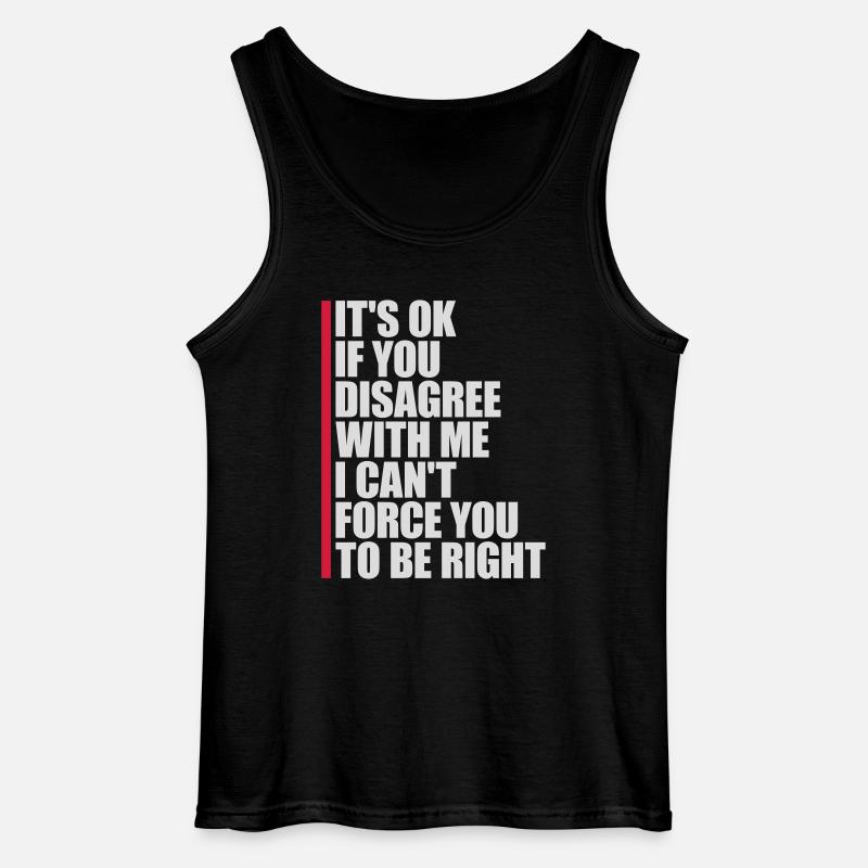 you disagree with me - Gildan Männer Tank Top - Schwarz