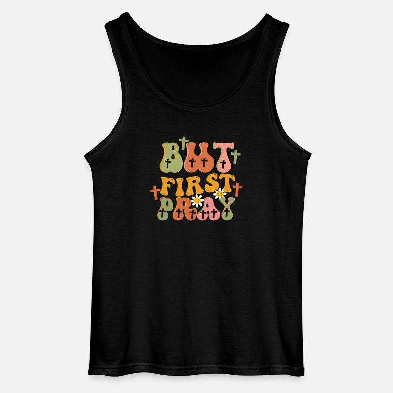 but first pray - Gildan Männer Tank Top - Schwarz