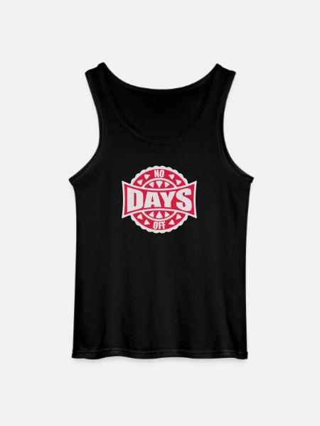 no days off quote - Gildan Men’s Tank Top - black
