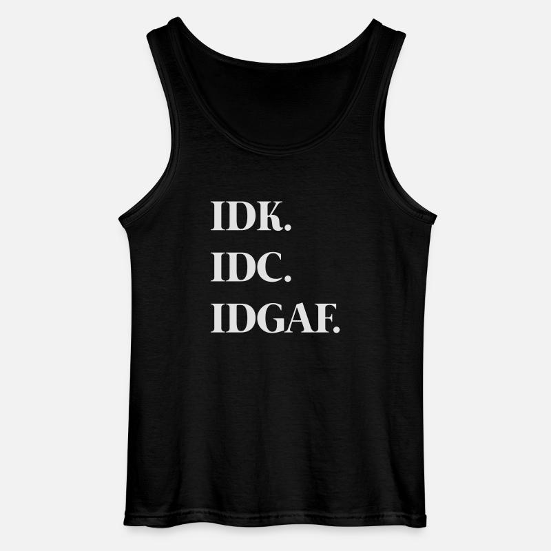 Idk. Idc. Idgaf. - Gildan Männer Tank Top - Schwarz