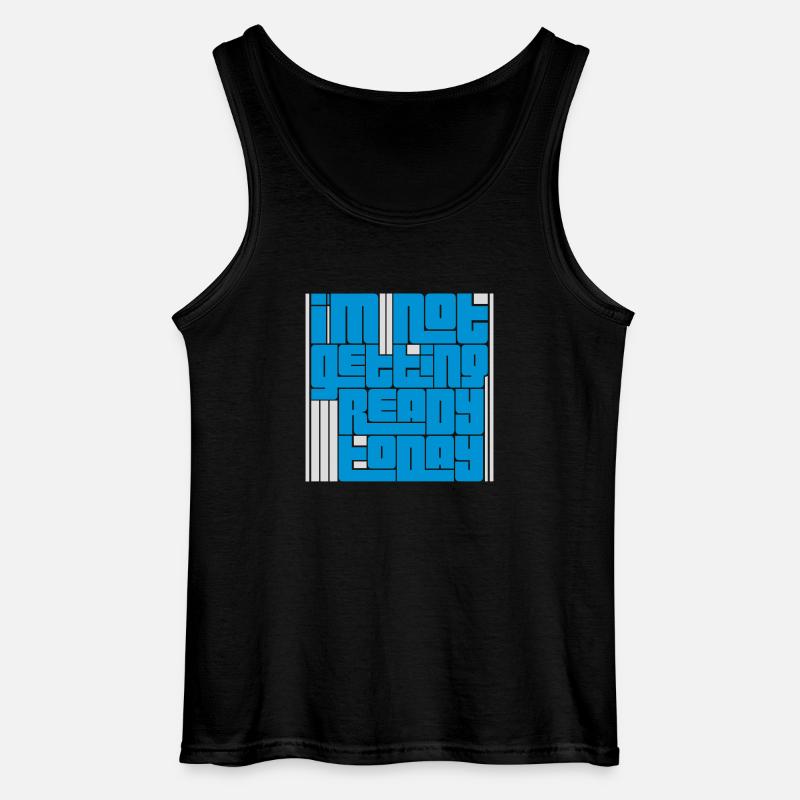 not getting ready today - Gildan Männer Tank Top - Schwarz