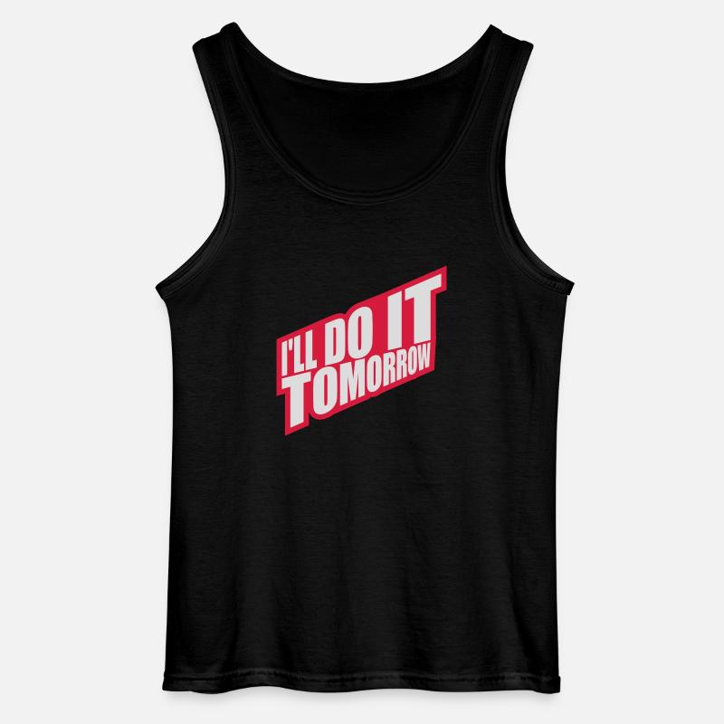 do it tomorrow quote - Gildan Men’s Tank Top - black