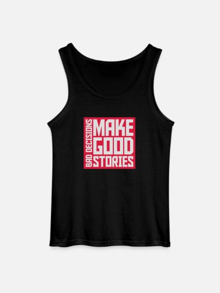 bad decisions great stories - Gildan Men’s Tank Top - black