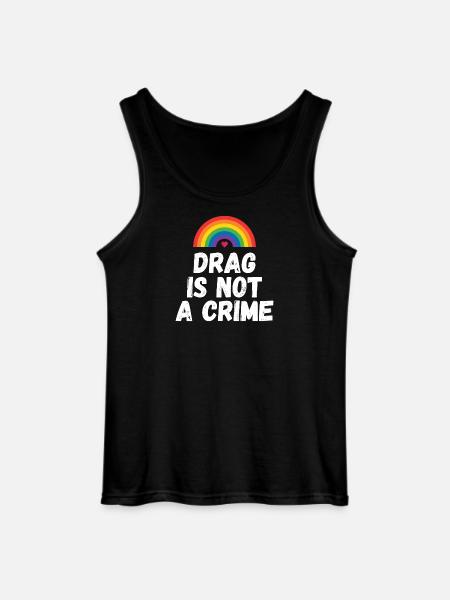 Drag is not A Crime - Gildan Men’s Tank Top - black