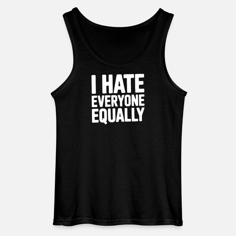 I Hate Everyone Equally - Gildan Men’s Tank Top - black
