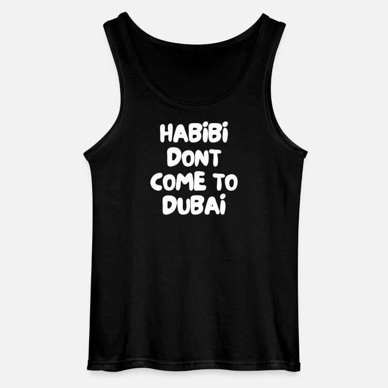 Habibi, komm nicht nach Dubai. - Gildan Männer Tank Top - Schwarz