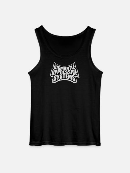 Dismantle Oppressive Systems Activism Statement - Gildan Men’s Tank Top - black