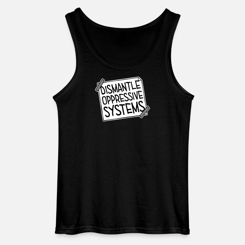 Dismantle Oppressive Systems Activism Statement - Gildan Men’s Tank Top - black