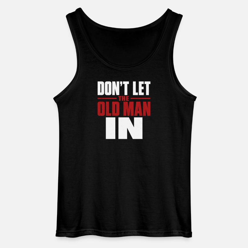 Don't Let the Old Man In - Gildan Männer Tank Top - Schwarz