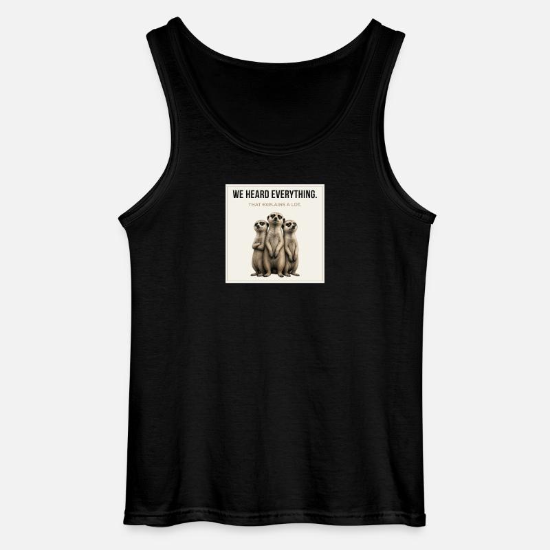 We Heard Everything Funny Meerkat - Gildan Männer Tank Top - Schwarz