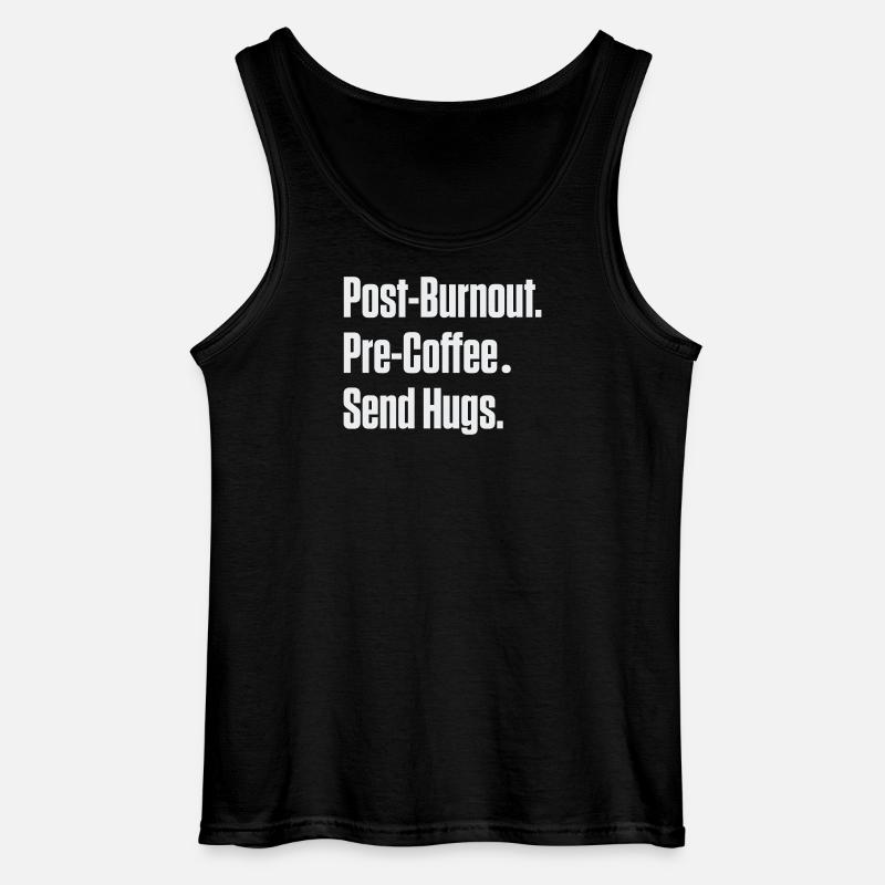 Post-Burnout vor Kaffee Umarmungen schicken - Gildan Männer Tank Top - Schwarz