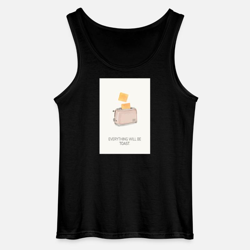 Everything Will Be Toast – Lustiges Küchenposter - Gildan Männer Tank Top - Schwarz