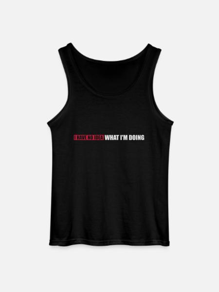 I Have No Idea - Gildan Men’s Tank Top - black