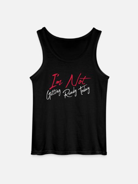 not getting ready today - Gildan Männer Tank Top - Schwarz