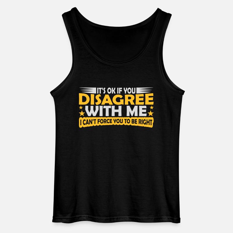you disagree with me - Gildan Männer Tank Top - Schwarz