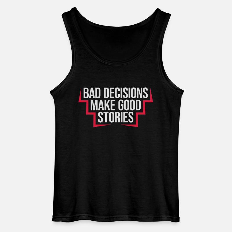 bad decisions great stories - Gildan Men’s Tank Top - black