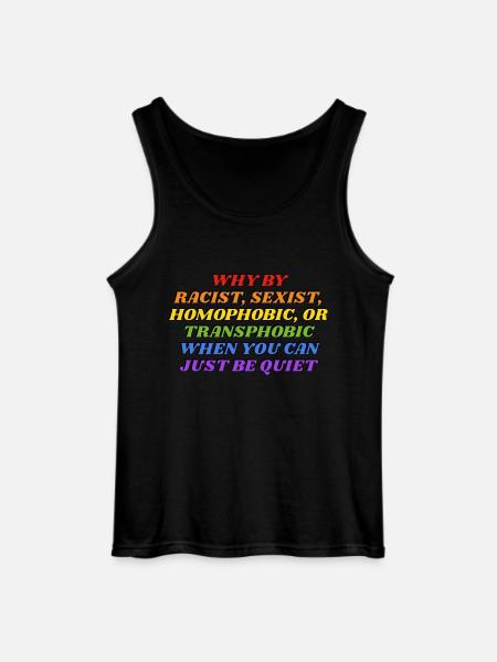 Why be racist rainbow colors funny gay LGBTQ pride - Gildan Men’s Tank Top - black
