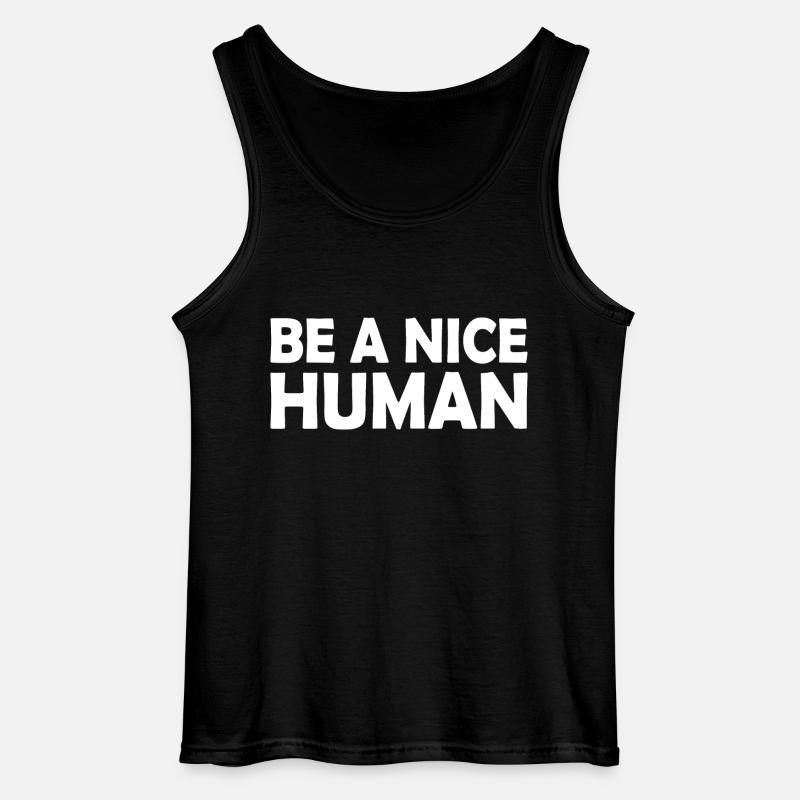 Be a nice human - Gildan Männer Tank Top - Schwarz