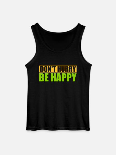 Don't hurry be happy - Gildan Men’s Tank Top - black