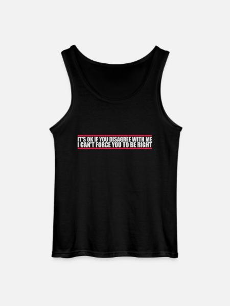 you disagree with me - Gildan Men’s Tank Top - black