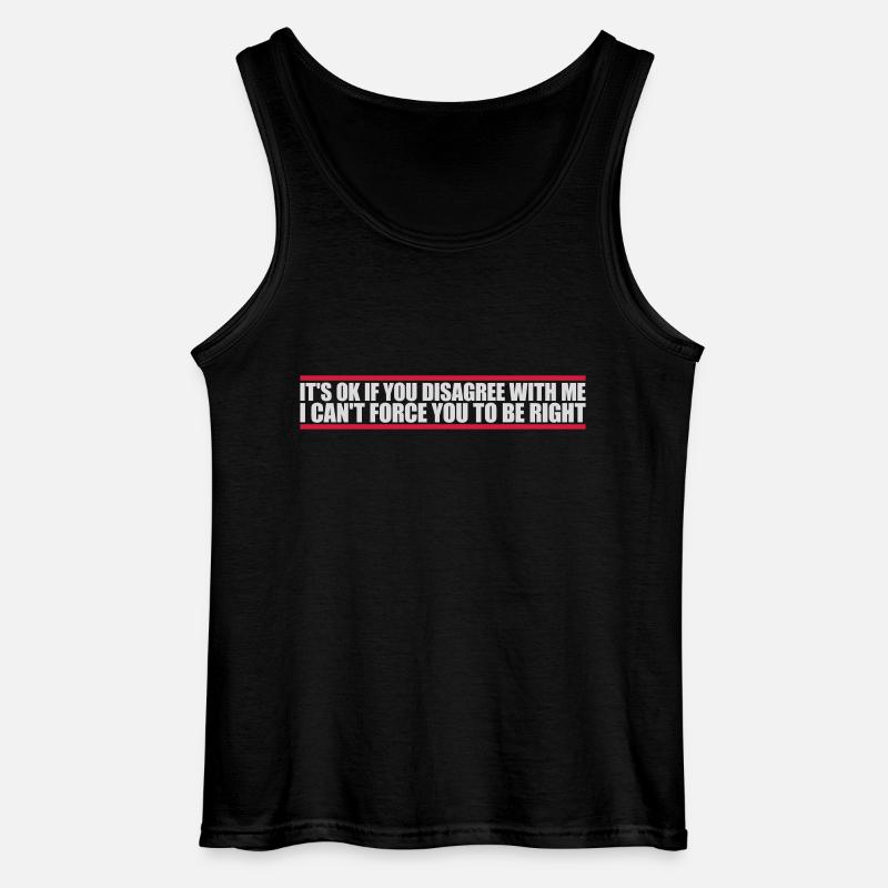 you disagree with me - Gildan Männer Tank Top - Schwarz