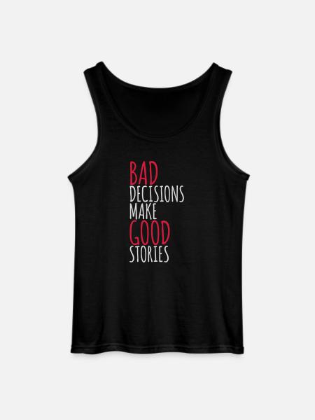 bad decisions great stories - Gildan Men’s Tank Top - black