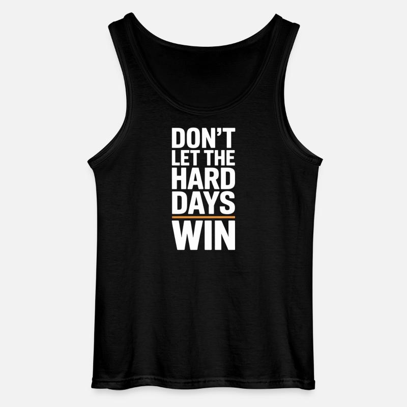 Dont Let The Hard Days Win - Gildan Männer Tank Top - Schwarz