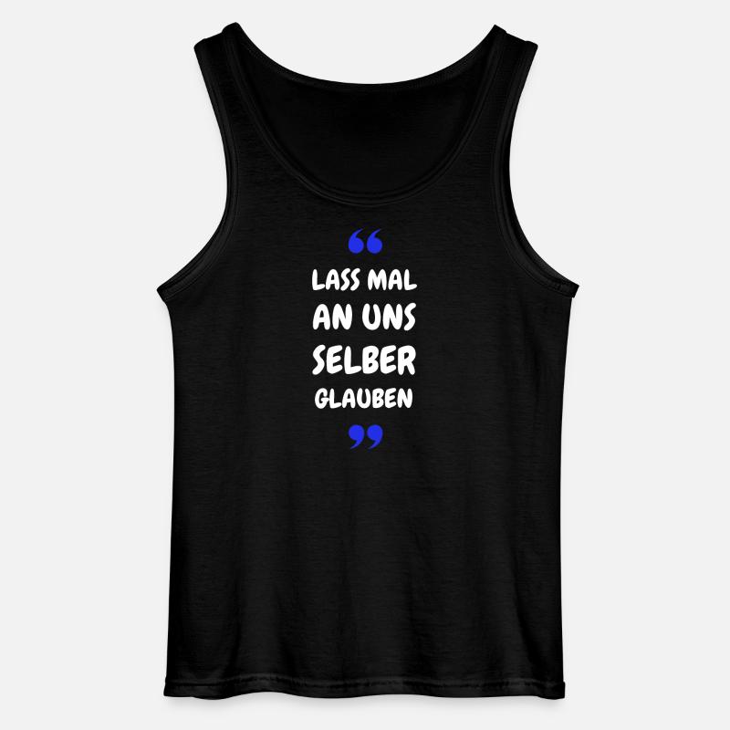 Lass mal an uns selber glauben - Gildan Männer Tank Top - Schwarz