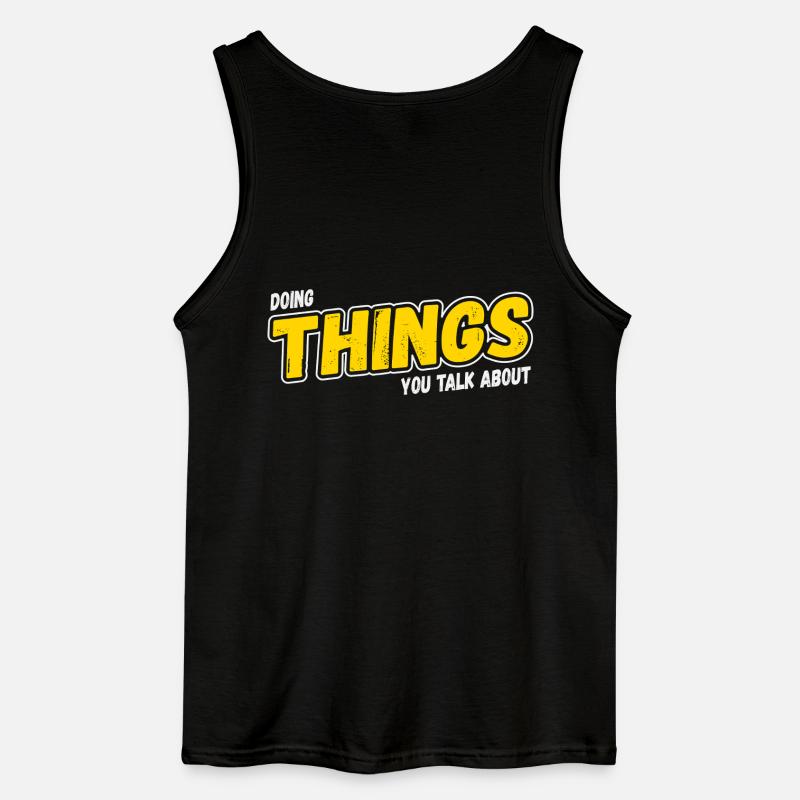 Doing Things You Talk About - Gildan Männer Tank Top - Schwarz