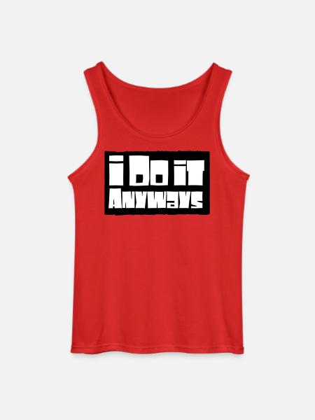 i do it anyways - Gildan Men’s Tank Top - red