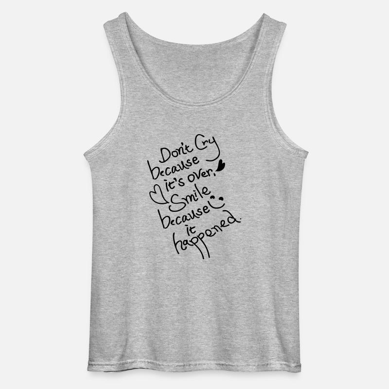 Don't cry because it's over - Gildan Men’s Tank Top - sports grey