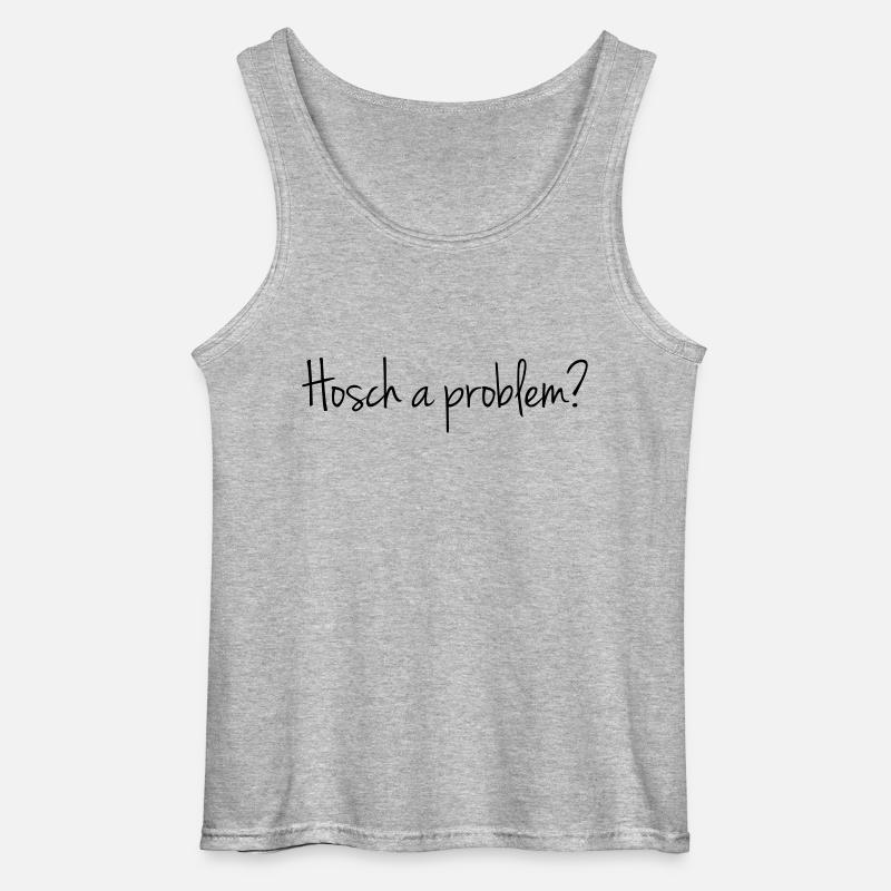 Hosch a problem? - Gildan Men’s Tank Top - sports grey