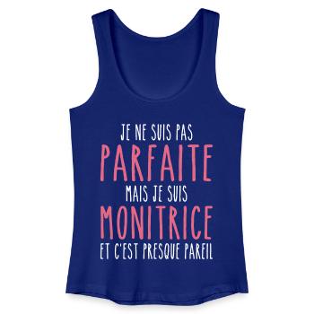 Pas parfaite mais je suis Monitrice - Débardeur bio Femme - bleu roi - Devant