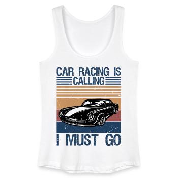 Car Racing is calling and I must go - Women’s Organic Tank Top - white - Front