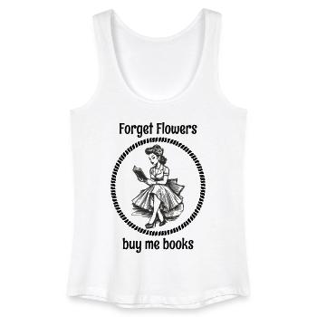Oublie les fleurs, achète-moi des livres - Débardeur bio Femme - blanc - Devant