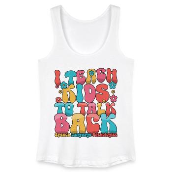 I Teach Kids To Talk Back Speech Language - Women’s Organic Tank Top - white - Front