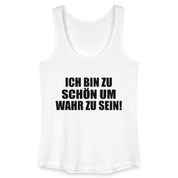 zu schön um wahr zu sein Selbstverliebt Egoistisch - Frauen Bio Tank Top - Weiß - Vorne
