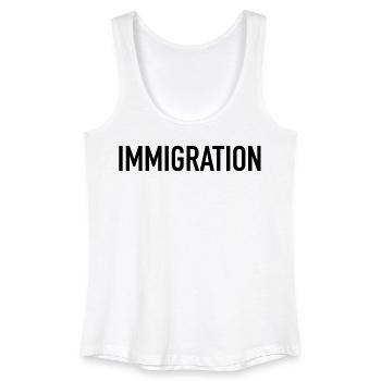 Immigration Typography Statement - Women’s Organic Tank Top - white - Front
