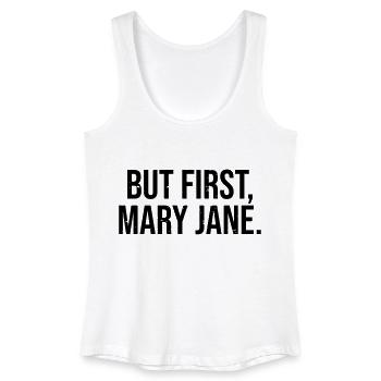 But First Mary Jane - Women’s Organic Tank Top - white - Front