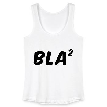 Bla Bla - Bla² - Frauen Bio Tank Top - Weiß - Vorne