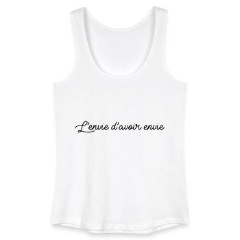 L'envie d avoir envie - Débardeur bio Femme - blanc - Devant